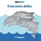 Nadia Repetto, Maurizio Würtz, M. Würtz - Il mio amico delfino. Ediz. italiana, inglese e francese