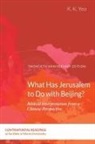K. K. Yeo - What Has Jerusalem to Do with Beijing?