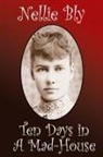 Nellie Bly - Ten Days in a Madhouse