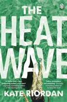 Kate Riordan, Riordan Kate - The Heatwave