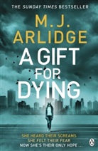 M J Arlidge, M. J. Arlidge, M.J. Arlidge, Matthew J. Arlidge, Arlidge M. J. - A Gift for Dying