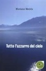 Mariano Medda - Tutto l'azzurro del cielo