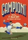 Mark Menozzi, G. Ferrario, Giuseppe Ferrario - Campioni del calcio di ieri e oggi