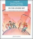 B. Gusmano, Beatrice Gusmano, T. Mangarella, Tiziana Mangarella - Di che genere sei? Prevenire il bullismo sessista e omotransfobico