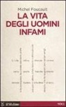Michel Foucault - La vita degli uomini infami