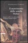 Stephanie Cowell - Il matrimonio delle sorelle Weber