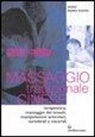 Michel Deydier-Bastide - Massaggio tradizionale cinese. Terapeutica, massaggio dei tessuti, manipolazioni articolari, vertebrali e viscerali