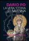 Dario Fo - La vera storia di Ravenna