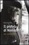Remo Rinaldi - Il profeta di Nomadelfia. Don Zeno Saltini