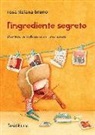 Rosa T. Bruno, R. Beneventi - L'ingrediente segreto