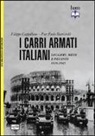 P. Paolo Battistelli, Filippo Cappellano, M. Pagliano - I carri armati italiani. Leggeri, medi e pesanti (1919-1945)
