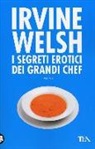 Irvine Welsh - I segreti erotici dei grandi chef