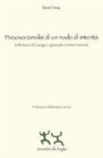 Rémi Hess - Psicosocianalisi di un nodo di interità. Sulle tracce di Georges Lapassade e Pietro Fumarola