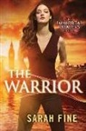 Sarah Fine - The Warrior