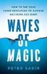 Peter Sasin - Waves of Magic: How to Tap Your Inner Resources to Achieve Anything You Want
