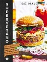 Gaz Oakley - Supervegano: Más de 100 Recetas del Creador de Avant-Garde Vegan