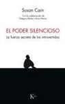 Susan Cain - El Poder Silencioso: La Fuerza Secreta de Los Introvertidos