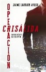 Jaime Larrain Ayuso - Operación Crisálida