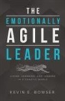 Kevin Bowser, Kevin E. Bowser - The Emotionally Agile Leader