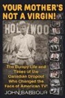 John Barbour - Your Mother's Not a Virgin!