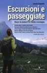 Gianni Pasquale - Escursioni e passeggiate. Vivere la natura e le nostre montagne