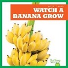 Kirsten Chang - Watch a Banana Grow