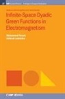 Muhammad Faryad, Akhlesh Lakhtakia - Infinite-Space Dyadic Green Functions in Electromagnetism