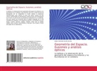 Edwin Gerardo Acuña Acuña - Geometría del Espacio. Ilusiones y análisis ópticos
