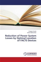 Pradee Chindhi, Pradeep Chindhi, Geeta Kalkhambkar - Reduction of Power System Losses by Optimal Location of FACTS Devices