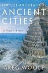 Greg Woolf - The Life and Death of Ancient Cities