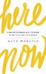 Kate Merrick - Here, Now: Unearthing Peace and Presence in an Overconnected World (Audio book)
