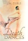 J. M. Curls, J.M. Curls - Death Dances: Volume 1
