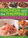 Ghillie Basan, Vilma Laus, Terry Tan - Classic Recipes, Tastes and Traditions of Indonesia: Sensational Dishes from an Exotic Cuisine, with 150 Authentic Recipes Demonstrated Step-By-Step i