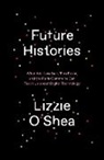 Lizzie OShea, Lizzie O'Shea, Lizzie O''shea - Future Histories