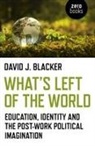 David Blacker, David J. Blacker, Blacker David J. - What's Left of the World