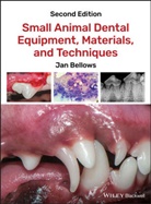 J Bellows, Jan Bellows, Jan (American Veterinary Dental College a Bellows, Jan (American Veterinary Dental College and American Board of Veterinary Practitioners Bellows, Bellows Jan - Small Animal Dental Equipment, Materials, and Techniques