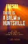 T. Carlos Anderson - There Is a Balm in Huntsville