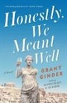 Grant Ginder - Honestly, We Meant Well