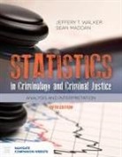 Sean Maddan, Jeffery T Walker, Jeffery T. Walker, Jeffery T. Maddan Walker - Statistics in Criminology and Criminal Justice