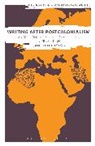 Dr Jane (University of Oxford Hiddleston, Jane Hiddleston, Jane (Exeter College Hiddleston, Bryan Cheyette, Martin Paul Eve - Writing After Postcolonialism