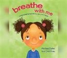Mariam Gates, Sarah Jane Hinder - Breathe with Me: Using Breath to Feel Strong, Calm, and Happy (Audio book)