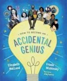Elizabeth MacLeod, Frieda Wishinsky, Jenn Playford - How to Become an Accidental Genius