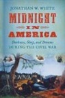 Jonathan W. White - Midnight in America