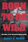 Randy D McBee, Randy D. McBee - Born to Be Wild