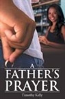 Timothy Kelly - A Father's Prayer