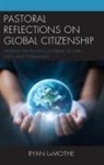 Ryan LaMothe - Pastoral Reflections on Global Citizenship