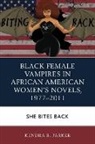 Kendra R Parker, Kendra R. Parker - Black Female Vampires in African American Womens Novels, 19772011