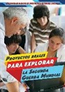 Angie Timmons - Proyectos Reales Para Explorar La Segunda Guerra Mundial (Real-World Projects to Explore World War II)