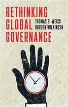 Tg Weiss, Thomas Weiss, Thomas G Weiss, Thomas G. Weiss, Thomas G. (City University of New York) Weiss, Thomas G. Wilkinson Weiss... - Rethinking Global Governance