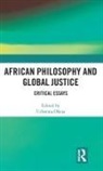 Uchenna (Rhodes University Okeja, Uchenna (Rhodes University) Okeja, Uchenna Okeja - African Philosophy and Global Justice